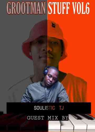 Soulistic TJ – Grootman Stuff Vol. 6 (Guest Mix) Mp3 Download