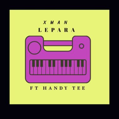 Xman – Lepara Ft. Handy Tee Mp3 Download