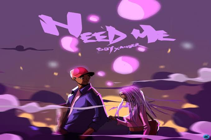 Boy Xander – Need Me Mp3 Download