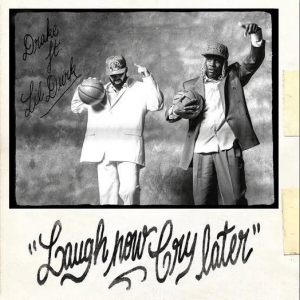 Drake – Laugh Now Cry Later