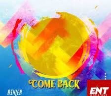 Ashler – Come Back Ft. Junior Taurus