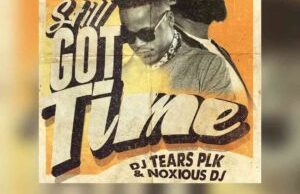 DJ Tears PLK & Noxious DJ – Still Got Time