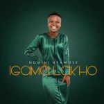 Nomini Nyawose – UnguAlpha Ft. Dumi Mkokstad