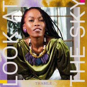 EP: Thabilé – Look at the Sky Mp3 Download