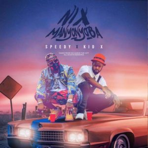 Speedy & Kid X – Nix Manyonyoba Mp3 Download