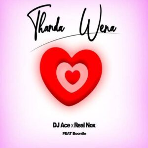DJ Ace & Real Nox – Thanda Wena ft. Boontle Mp3 Download