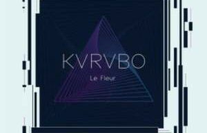 EP: KVRVBO – La Fleur