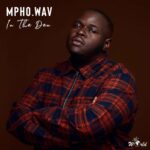 Mpho.wav Ft. Sun-el Ian – In The Den