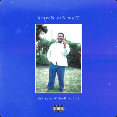 A-Reece, Jay Jody & Blue Tape – heaveN caN waiT: thE narroW dooR Vol. 1 (Tracklist) Mp3 Download