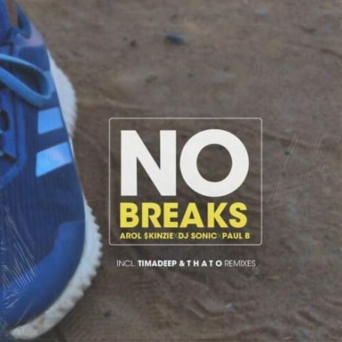Arol $kinzie, Dj Sonic, Paul B – No Breaks (timadeep Soulturn Up) Mp3 Download
