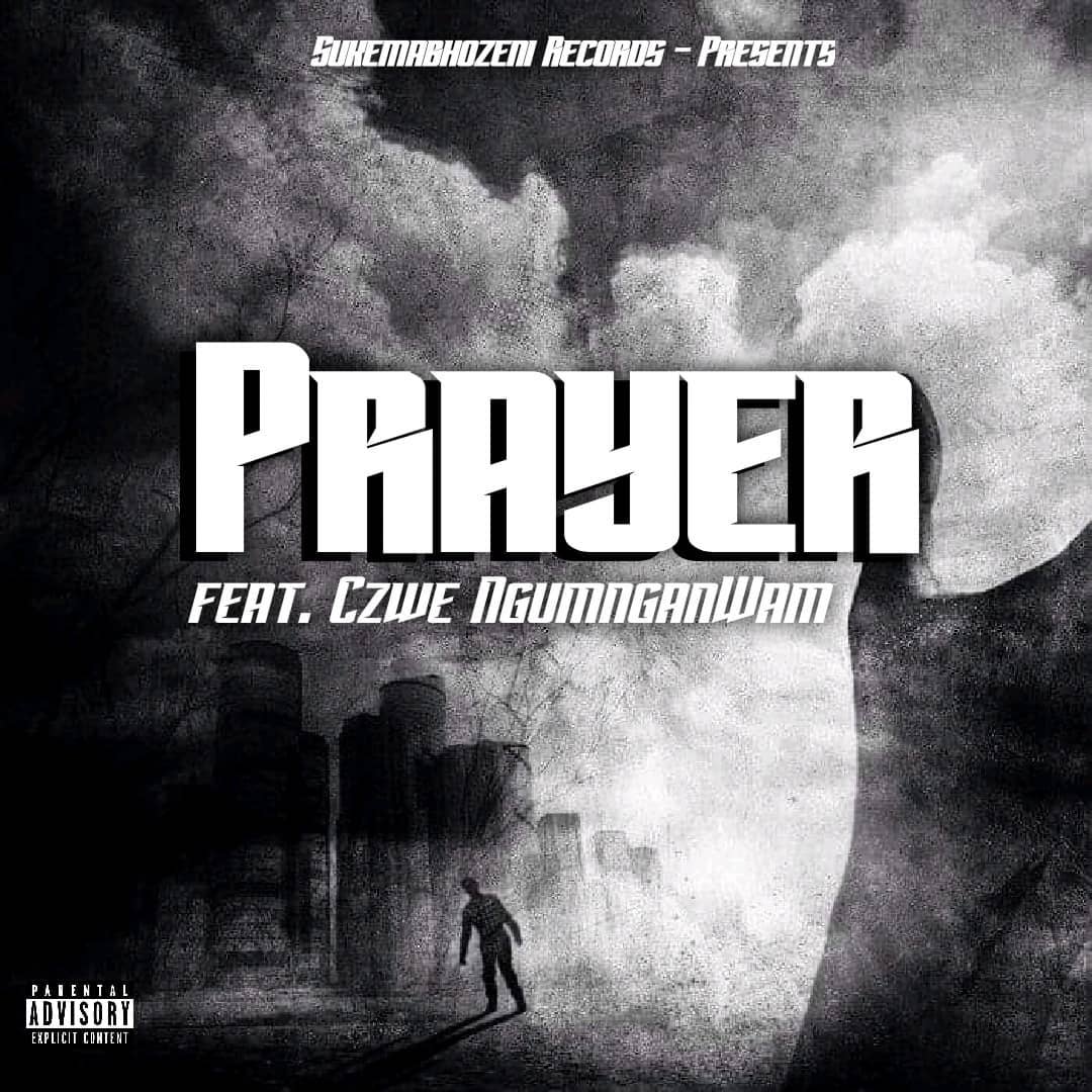 Sukemabhozeni Records Ft. Czwe Ngumnganwam – Prayer Mp3 Download
