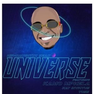 Hip-Naughtic Sean – Universe Ft. Kamo Mphela, Kay Invictus & Toss