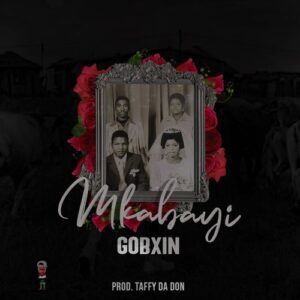 Gobxin – Mkabayi