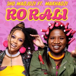 Sho Madjozi – Ro Rali Ft. Makhadzi Mp3 Download
