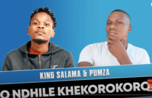 King Salama & Pumza – O Ndhile Khekorokoro