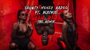 Sauwcy & Money Badoo – LiH BiH (Remix) Ft. Blxckie