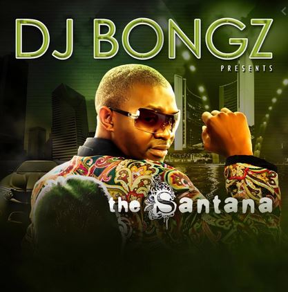 DJ Bongz – The Santana Mp3 Download