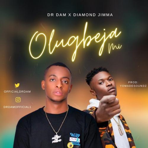 Dr Dam – Olugbeja Mi Ft. Diamond Jimma Mp3 Download
