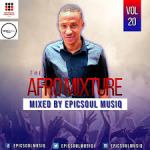EpicSoul MusiQ – The Afro Mixture Vol 20 Mp3 Download