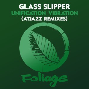 Glass Slipper, Atjazz – Unification Vibration (Atjazz Remix) Mp3 Download