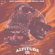 Slice Frederico – Altitude Ft. Lucid Prinxe & Rāms Mp3 Download