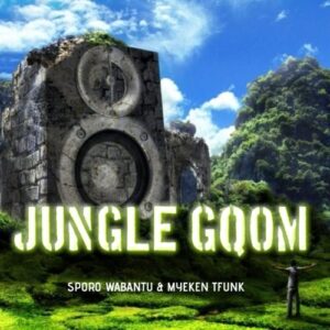 Sporo Wabantu & Myekeni TFunk – Jungle Gqom Mp3 Download