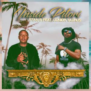 Stan B – Inside Pitori Ft. Junior Taurus Mp3 Download