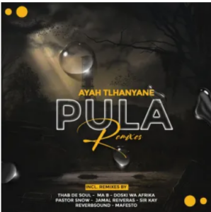 Ayah Tlhanyane ft. DoctorNews – Pula (Maf3sto Musique Remix)
