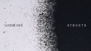 Loxiie Deep – Streets