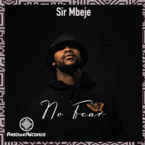 Sir Mbeje – No Fear (Original Mix)