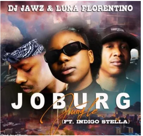 DJ Jawz & Luna Florentino – JOBURG Jungle Ft. Indigo Stella Mp3 Download