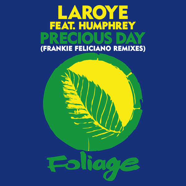 Laroye & Humphrey – Precious Day (Frankie Feliciano Vocal Mix) Mp3 Download