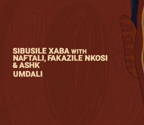 Sibusile Xaba – Umdali Ft. Naftali, Fakazile Nkosi & ASHk Mp3 Download