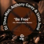 DJ Thes-Man, Anthony Carey & Urvin June – Be Free (Original Mix)