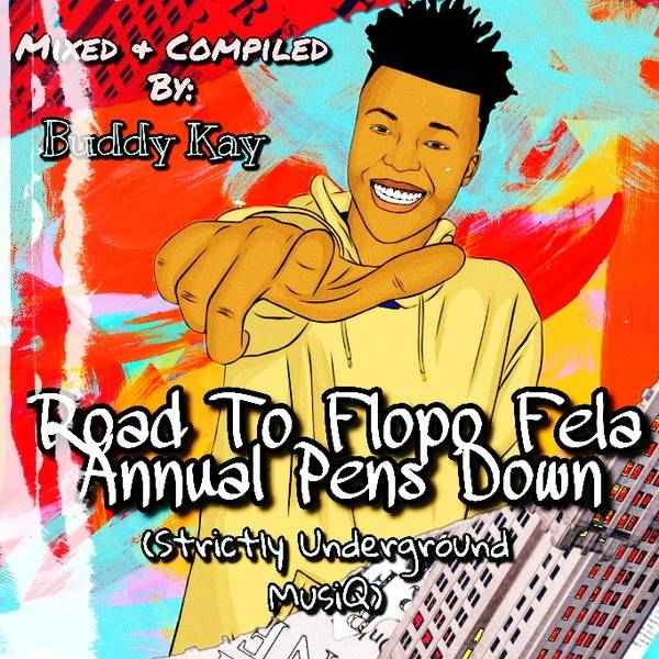 Buddy Kay – Road To Flopo Fela Annual Pens Down (Strictly DJ King Tara) Mp3 Download
