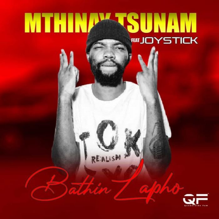 Mthinay Tsunam – Bathin Lapho Ft. Joystick Mp3 Download