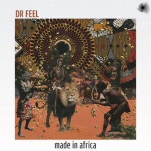 Dr Feel – Made In Africa