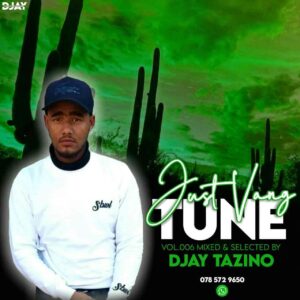 Djay Tazino – Just Vang Tune Vol.006 Mix Mp3 Download