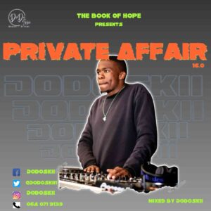 Dodoskii – Private Affair 16.0 Mix Mp3 Download