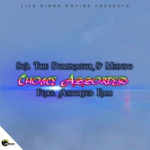 Sva The Dominator & Msindo – Choice Assorted ft. Assorted Fam Mp3 Download