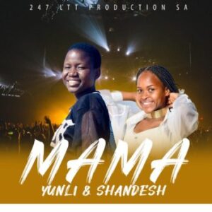 YunLi Lethabo – Mama ft. Shandesh The Vocalist Mp3 Download