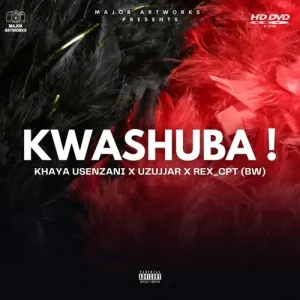 Khaya Usenzani – Kwashuba ft. UZujjar & Rex Cpt Mp3 Download