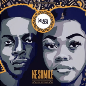 Khoisan – Ke Samile