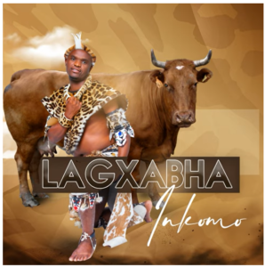 Lagxabha – Inkomo Mp3 Download