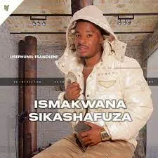 iSmakwana sikaShafuza – Nginsizwa