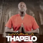 Thapelo – Uyaphila