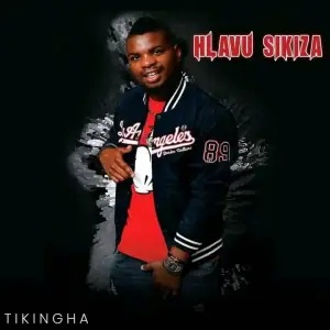 Hlavu sikiza – Tikingha