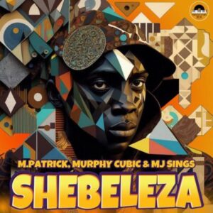 M.Patrick – Shebeleza Mp3 Download