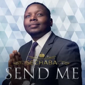 Sechaba – Send Me (Song) Mp3 Download