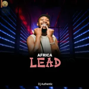 Dj Authentic – Africa Lead